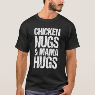 Hähnchen-Nuggets und Mama-Umarmer Kleinkind-Nugget T-Shirt