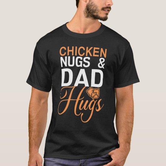 Hähnchen-Nuggets und Papa-Umarme T-Shirt (Vorderseite)