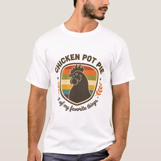 Hähnchen-Pot-Pie 3 meiner Lieblingsdinge T-Shirt (Vorderseite)