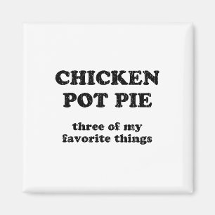 Hähnchen-Pot-Pie Drei meiner Lieblingsdinge _1  Magnet