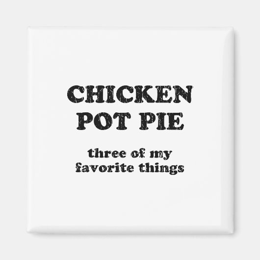 Hähnchen-Pot-Pie Drei meiner Lieblingsdinge _1  Magnet (Vorne)