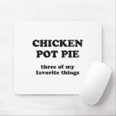 Hähnchen-Pot-Pie-Drei meiner Lieblingsdinge _1  Mousepad (Mit Mouse)