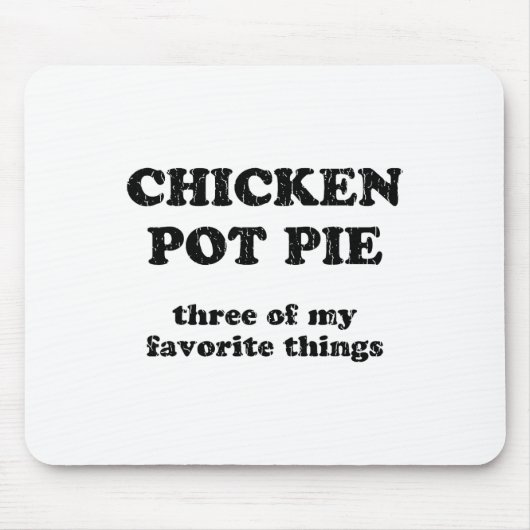 Hähnchen-Pot-Pie-Drei meiner Lieblingsdinge _1  Mousepad (Vorne)