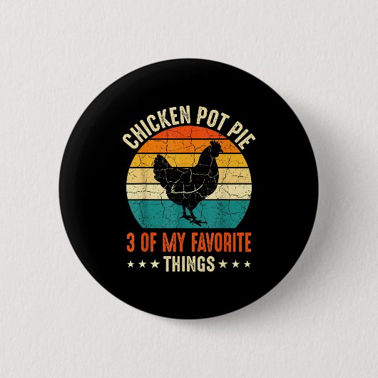 Hähnchen Pot Pie Drei meiner Lieblingsdinge Lustig Button (Vorderseite)