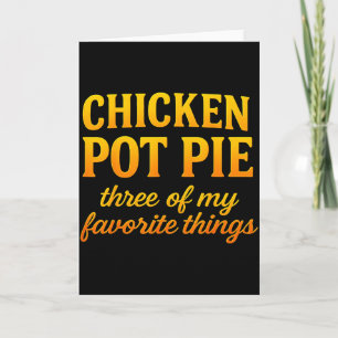 Hähnchen Pot Pie Drei meiner Lieblingsdinge Lustig Karte