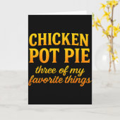 Hähnchen Pot Pie Drei meiner Lieblingsdinge Lustig Karte (Gelbe Blume)
