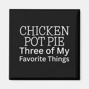 Hähnchen Pot Pie Drei meiner Lieblingsdinge  Magnet