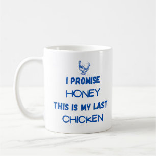 Hähnchen-Zitat: Ich verspreche... Letztes Hähnchen Kaffeetasse