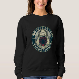 Hai Florida Zitat Streicheln Sie nicht die hungrig Sweatshirt