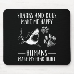 Haie und Hunde machen mich glücklich Menschen mach Mousepad