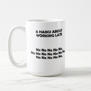 Haiku arbeitet spät Lustiger Becher Kaffeetasse