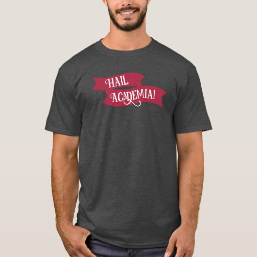 Hail Academia Basic-Shirt T-Shirt (Vorderseite)