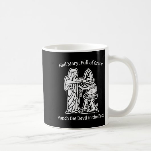 Hail Mary Full Of Grace Punch The Devil In The Fac Kaffeetasse (Rechts)
