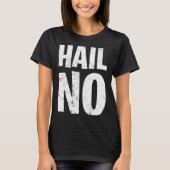 Hail No T-Shirt (Vorderseite)