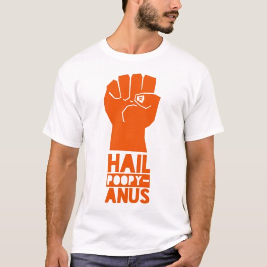 Hail Poopy-Anus T-Shirt (Vorderseite)