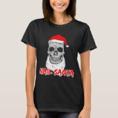 Hail Santa Christmas Skeleton Skull Santa Hat Cree T-Shirt (Vorderseite)