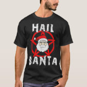 Hail Santa Funny Satanic Weihnachtsgeschenk T-Shirt (Vorderseite)