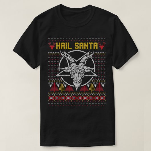 Hail Santa Joke Ugly Christmas  T-Shirt (Design vorne)