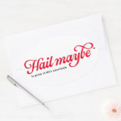 Hail Vielleicht - ovaler Aufkleber (Umschlag)