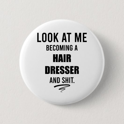 Hair Dresser Abschluss gibt Beautician Gift Idee Button (Vorderseite)