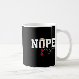 Hair Funny Trump Shirt Politischer Humor Nope Nich Kaffeetasse