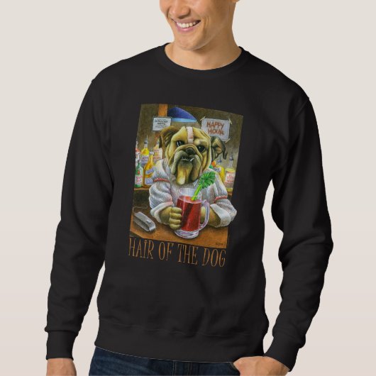 Hair of the Dog (Hangover Help) Sweatshirt (Vorderseite)