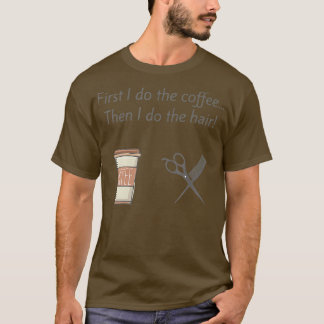 Hair styist coffee by Solo Bliss T-Shirt