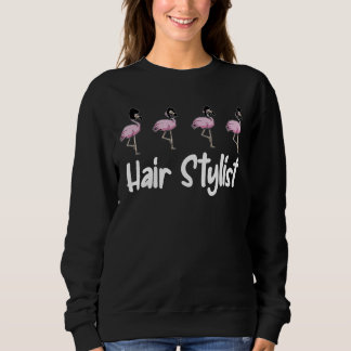 Hair Stylist Flamingo Funny Hairapist Barber Haird Sweatshirt