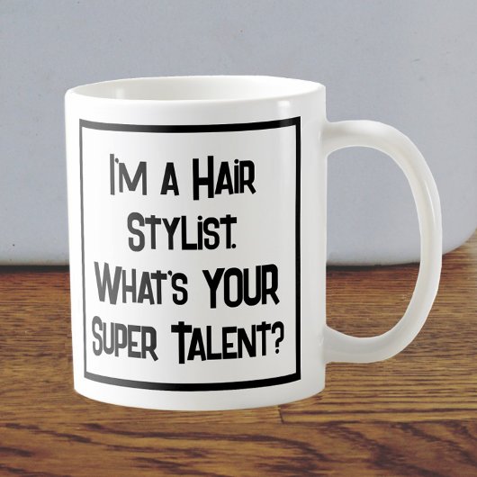 Hair Stylist Super Talent. Tasse