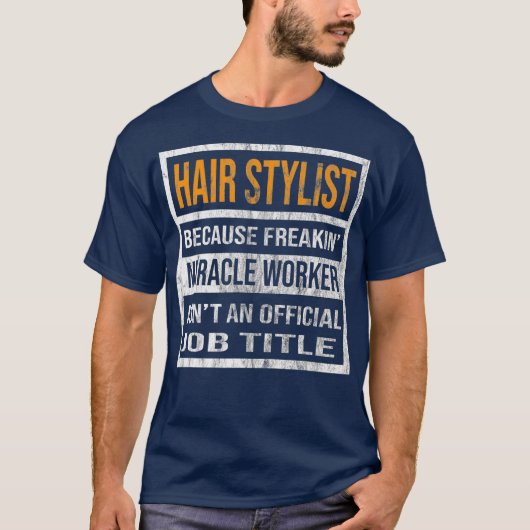Hair Stylist Weil Miracle Worker Funny Men T-Shirt (Vorderseite)