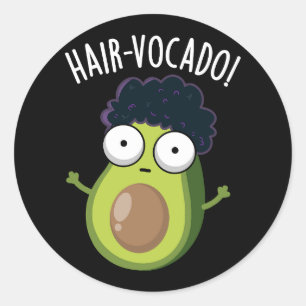 Hair-vocado Funny Avocado Puns Dark BG Runder Aufkleber