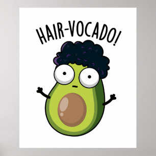 Hair-vocado Funny Avocado Puns Poster