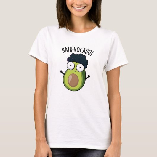 Hair-vocado Funny Avocado Puns T-Shirt (Vorderseite)