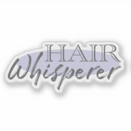 Hair Whisperer Funny Salon Stylist Aufkleber