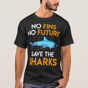Haischutz Keine Fins keine Zukunft Gerettet Haie T-Shirt