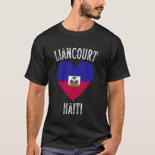 Haiti Flag Herzstück Liancourt Stadt T-Shirt