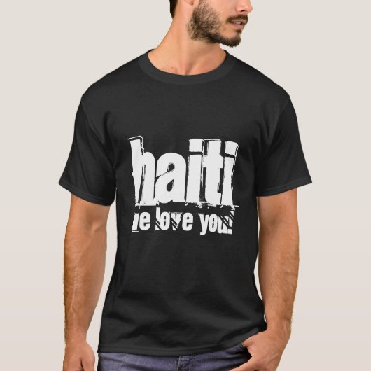 HAITI, wir Liebe Sie! T-Shirt (Vorderseite)