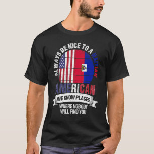 Haitianer Amerikaner Wir kennen Orte, wo Land Hait T-Shirt