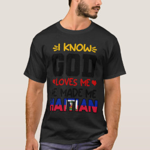 Haitianische Liebe Flag Proud Ayiti God Heart Me H T-Shirt