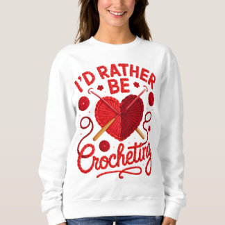 Häkel-T-Shirt-Design PNG Ich würde lieber häkeln Sweatshirt