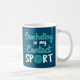 Häkelarbeit ist mein Kontaktsport Kaffeetasse