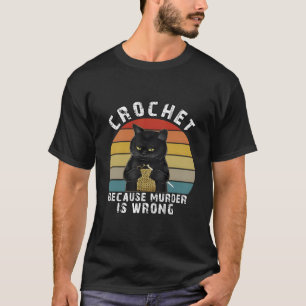 Häkeln weil Katze falsch ist T-Shirt