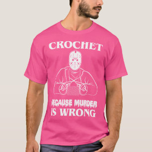 Häkeln, weil Mord falsch ist Macheten-Mörder Lass T-Shirt