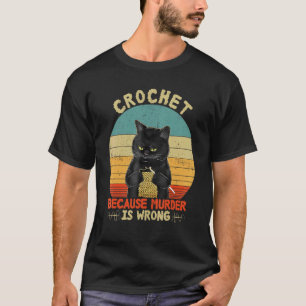 Häkeln weil Mord falsch ist schwarze Katze Vintage T-Shirt