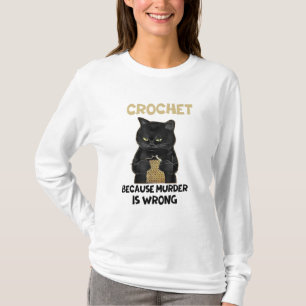 HÄKELN, WEIL MORD FALSCH IST T-Shirt
