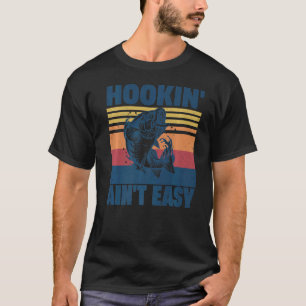 Haken ist nicht leicht Angeln Fischer T-Shirt