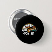 Haken Sie sie, kochen Sie sie, Fischliebhaber, Vin Button (Vorne & Hinten)