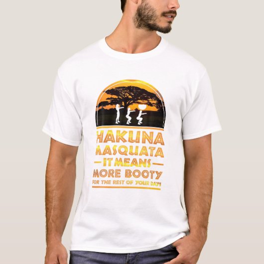 Hakuna Masquata bedeutet mehr Hintern für die Erho T-Shirt (Vorderseite)
