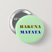 Hakuna Matata/afrikanische Phrase für "keine Button (Vorne & Hinten)