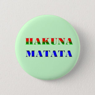 Hakuna Matata/afrikanische Phrase für "keine Button